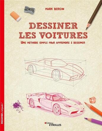 Couverture du livre « Dessiner les voitures » de Mark Bergin aux éditions Eyrolles