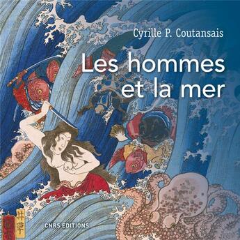 Couverture du livre « Les hommes et la mer » de Cyrille P. Coutansais aux éditions Cnrs