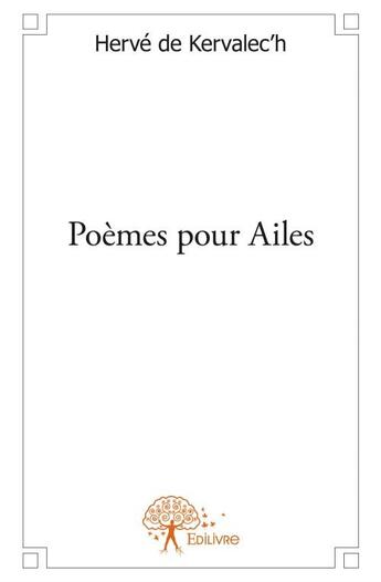 Couverture du livre « Poèmes pour ailes » de Herve De Kervalec'H aux éditions Edilivre