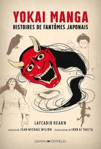 Couverture du livre « Yokai manga : histoires de spectres japonais » de Lafcadio Hearn et Sean Michael Wilson et Inko Ai Takita aux éditions Graph Zeppelin