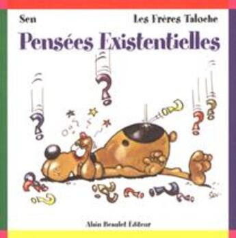 Couverture du livre « Pensées existentielles » de Sen et Taloche aux éditions Alain Beaulet