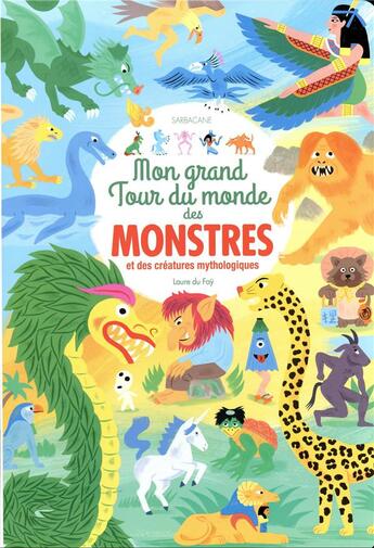 Couverture du livre « Mon grand tour du monde des monstres et des créatures mythologiques » de Laure Du Fay aux éditions Sarbacane