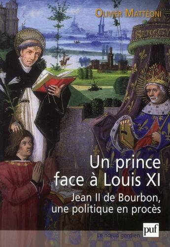 Couverture du livre « Un prince face à Louis XI » de Olivier Matteoni aux éditions Puf