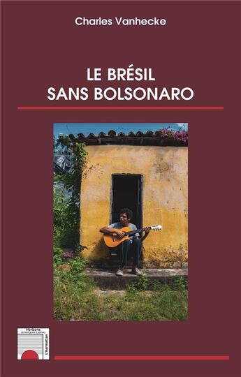 Couverture du livre « Le Brésil sans Bolsonaro » de Charles Vanhecke aux éditions L'harmattan