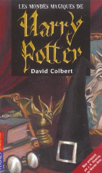 Couverture du livre « Les mondes magiques de harry potter » de Colbert David aux éditions Pocket Jeunesse