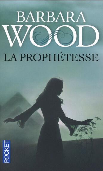 Couverture du livre « La prophétesse » de Barbara Wood aux éditions Pocket