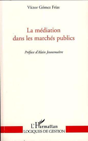 Couverture du livre « La médiation dans les marchés publics » de Victor Gomez Frias aux éditions L'harmattan