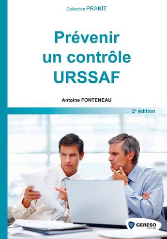 Couverture du livre « Prévenir un controle URSSAF (2e édition) » de Antoine Fonteneau aux éditions Gereso