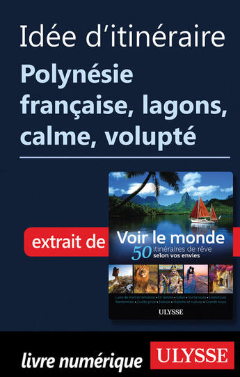 Couverture du livre « Idée d'itinéraire - Polynésie française lagons, calme, volupté » de  aux éditions Epagine