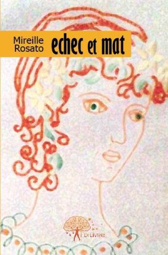 Couverture du livre « Échec et mat » de Mireille Rosato aux éditions Edilivre