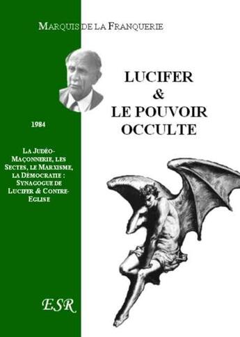 Couverture du livre « Lucifer et le pouvoir occulte » de Andre De La Franquerie aux éditions Saint-remi