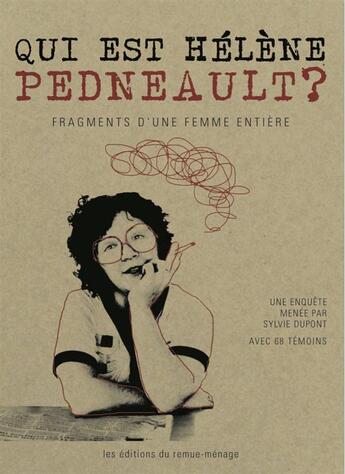 Couverture du livre « Qui est helene pedneault ? fragments d'une femme entiere » de Dupont Sylvie aux éditions Remue Menage