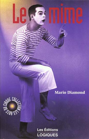 Couverture du livre « Le Mime » de Mario Diamond aux éditions Logiques