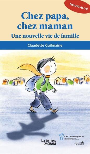 Couverture du livre « Chez papa, chez maman ; une nouvelle vie de famille » de Claudette Guilmaine aux éditions Sainte Justine
