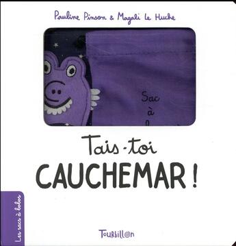 Couverture du livre « Tais-toi, cauchemar ! » de Magali Le Huche et Pauline Pinson aux éditions Tourbillon