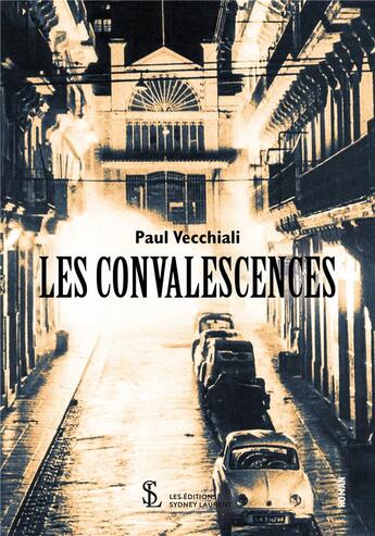 Couverture du livre « Les convalescences » de Paul Vecchiali aux éditions Sydney Laurent