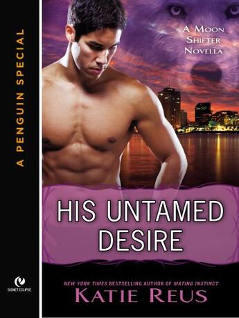 Couverture du livre « His Untamed Desire » de Katie Reus aux éditions Penguin Group Us