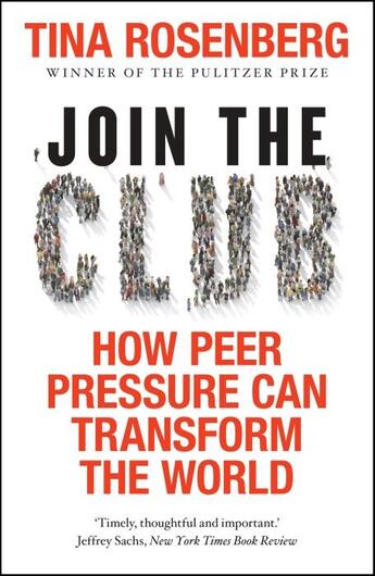 Couverture du livre « Join the club: how peer pressure can transform the world » de Tina Rosenberg aux éditions Icon Books