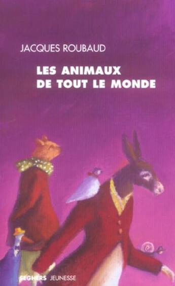 Couverture du livre « Les animaux de tout le monde - poche » de Roubaud/Moncond'Huy aux éditions Seghers