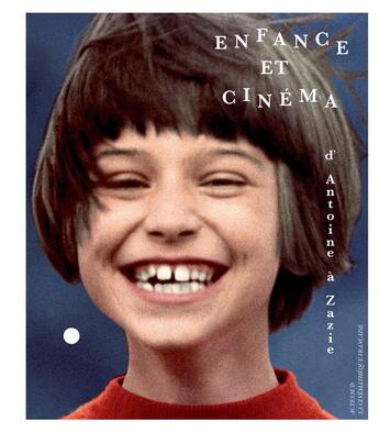 Couverture du livre « Enfance et cinéma ; d'Antoine à Zazie » de  aux éditions Actes Sud