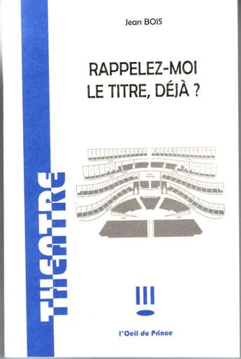 Couverture du livre « Rappelez-moi le titre déjà ? » de Jean Bois aux éditions L'oeil Du Prince