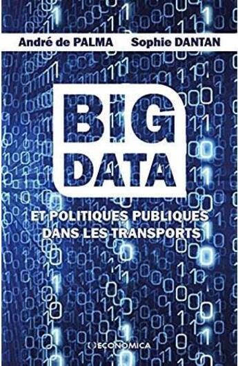 Couverture du livre « Big data et politiques publiques dans les transports » de Sophie Dantan et Andre De Palma aux éditions Economica