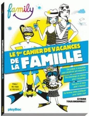 Couverture du livre « Le 1er cahier de vacances de la famille ! family » de Isabelle Cantarero aux éditions Play Bac
