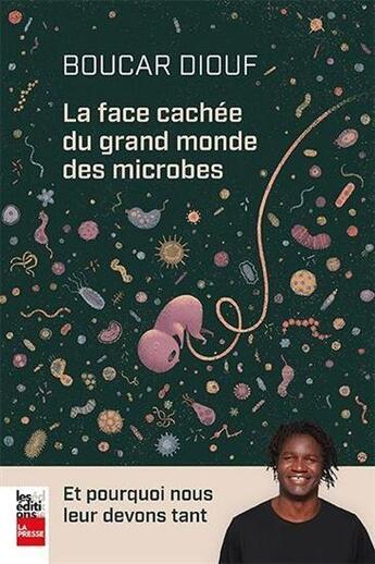 Couverture du livre « La face cachee du grand monde des microbes » de Diouf Boucar aux éditions La Presse