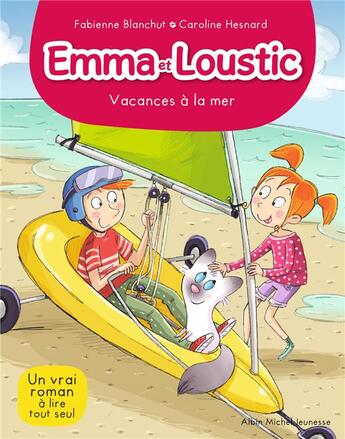 Couverture du livre « Emma et Loustic Tome 12 : vacances à la mer » de Fabienne Blanchut et Caroline Hesnard aux éditions Albin Michel