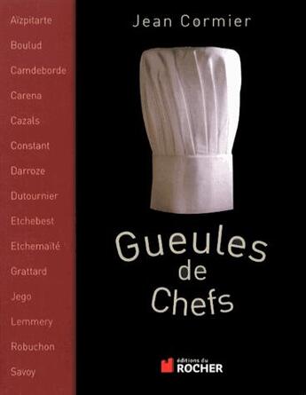Couverture du livre « Gueules de chefs » de Jean Cormier aux éditions Rocher