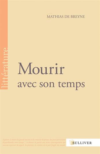 Couverture du livre « Mourir avec son temps » de Mathias De Breyne aux éditions Sulliver