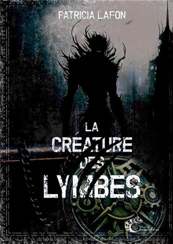Couverture du livre « La créature des Lymbes » de Patricia Lafon aux éditions Les Editions Cameleon
