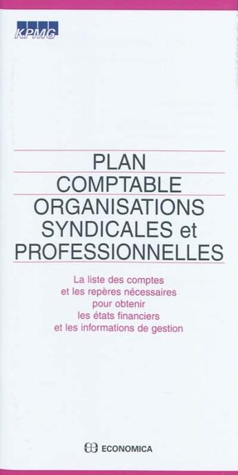 Couverture du livre « Plan comptable organisations syndicales et professionnelles » de Kpmg aux éditions Economica