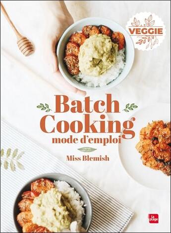 Couverture du livre « Batch cooking mode d'emploi ; veggie » de Miss Blemisch aux éditions La Plage