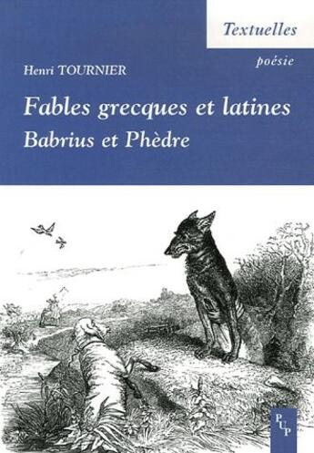 Couverture du livre « Fables grecques et latines ; Babrius et Phèdre » de Henri Tournier aux éditions Pu De Provence