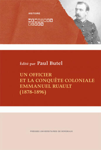 Couverture du livre « Un officier et la conquête coloniale. Emmanuel Ruault 1878-1896 » de Paul Butel aux éditions Pu De Bordeaux