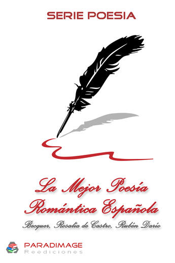 Couverture du livre « La Mejor Poesia Romantica Española » de Gustavo Adolfo Becquer et Rosalia De Castro et Ruben Dario aux éditions Epagine