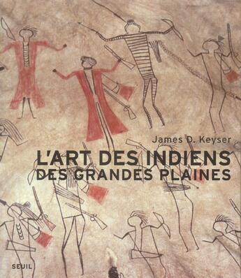 Couverture du livre « L'art des indiens des grandes plaines » de James D. Keyser aux éditions Seuil
