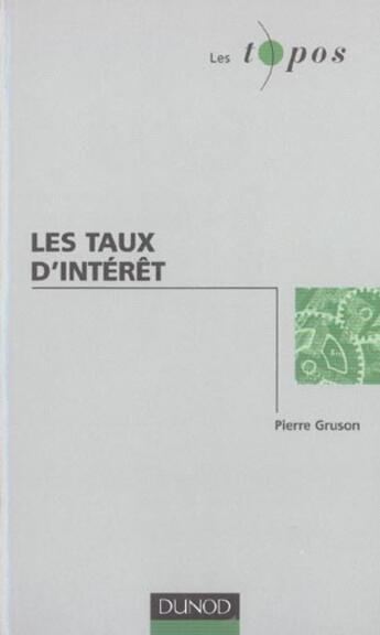 Couverture du livre « Les Taux D'Interet » de Pierre Gruson aux éditions Dunod