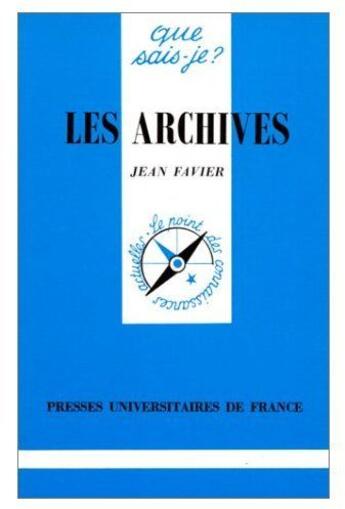 Couverture du livre « Les archives » de Jean Faviere aux éditions Que Sais-je ?