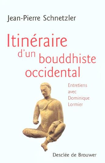 Couverture du livre « Itineraire d'un bouddhiste occidental - entretiens » de Schnetzler/Lormier aux éditions Desclee De Brouwer