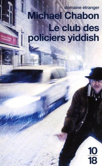 Couverture du livre « Le club des policiers yiddish » de Michael Chabon aux éditions 10/18