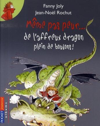 Couverture du livre « Meme pas peur... de l'affreux dragon plein de boutons ! » de Joly/Rochut aux éditions Pocket Jeunesse