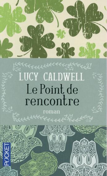 Couverture du livre « Le point de rencontre » de Lucy Caldwell aux éditions Pocket
