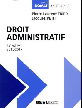 Couverture du livre « Droit administratif (édition 2018/2019) » de Jacques Petit et Pierre-Laurent Frier aux éditions Lgdj
