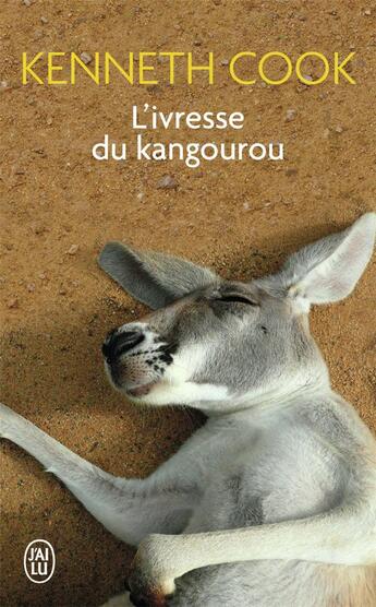 Couverture du livre « L'ivresse du kangourou » de Kenneth Cook aux éditions J'ai Lu