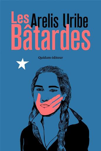 Couverture du livre « Les bâtardes » de Arelis Uribe aux éditions Quidam