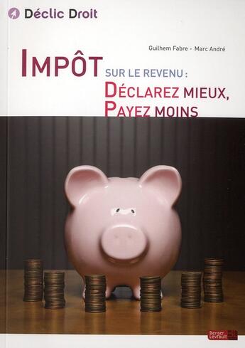 Couverture du livre « Impôt sur le revenu ; déclarez mieux, payez moins » de  aux éditions Berger-levrault