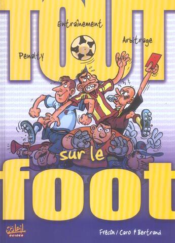 Couverture du livre « Tout sur le foot » de Caro et Bertrand et S Frecon aux éditions Soleil
