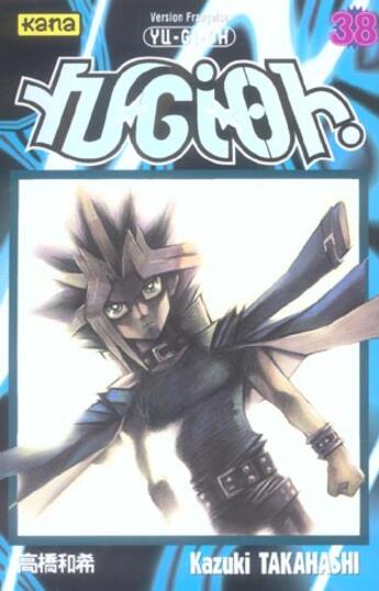 Couverture du livre « Yu-Gi-Oh Tome 38 » de Kazuki Takahashi aux éditions Kana